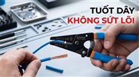 Cách Tuốt Vỏ Dây Điện Không Làm Sứt Lõi Đồng