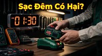 Có Nên Sạc Pin Qua Đêm Không? Điều Nhiều Đội Thợ Đang Hiểu Sai