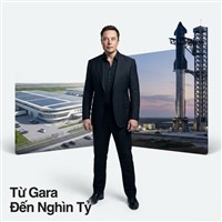 Elon Musk: Hành Trình Từ Khởi Nghiệp Đến Tỷ Phú 1.000 Tỷ USD