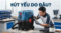 Máy Hút Bụi Bosch GAS 12-25 PL Hút Yếu: Nguyên Nhân Và Cách Xử Lý