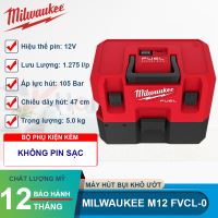 Máy hút bụi khô ướt Milwaukee M12 FVCL-0